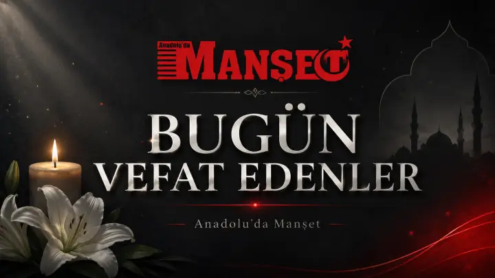 Konya'da bugün kimler vefat etti? 7 Ekim 2026 vefat listesi